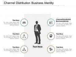Channel distribution business identity ppt powerpoint presentation slides graphics cpb