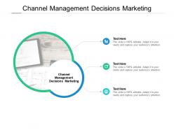Channel management decisions marketing ppt powerpoint presentation icon elements cpb