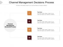 Channel management decisions process ppt powerpoint presentation portfolio cpb