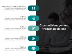 Channel management product decisions ppt powerpoint presentation infographics aids cpb