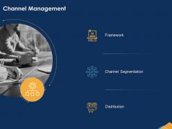 Channel management segmentation framework ppt powerpoint presentation design inspiration