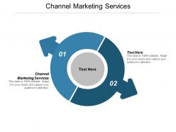 Channel marketing services ppt powerpoint presentation gallery files cpb