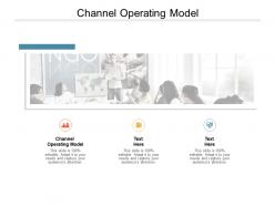 Channel operating model ppt powerpoint presentation outline ideas cpb
