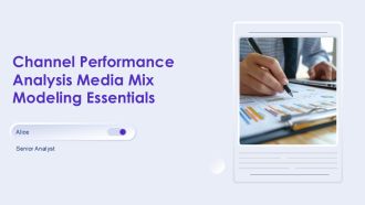 Channel Performance Analysis Media Mix Modeling Essentials PPT Summary AT