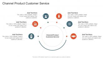 Channel Product Customer Service In Powerpoint And Google Slides Cpb