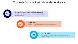 Channels Communication Intended Audience Ppt Powerpoint Presentation Slides Cpb