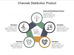 Channels distribution product ppt powerpoint presentation ideas design templates cpb