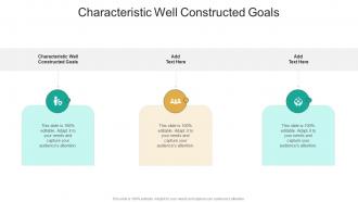 Characteristic Well Constructed Goals In Powerpoint And Google Slides Cpb