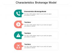 Characteristics brokerage model ppt powerpoint presentation infographic template outline cpb