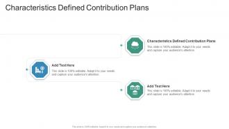 Characteristics Defined Contribution Plans In Powerpoint And Google Slides Cpb