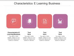Characteristics e learning business ppt powerpoint presentation styles files cpb