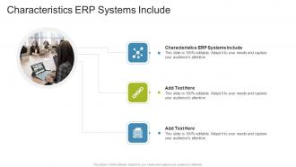 Characteristics ERP Systems Include In Powerpoint And Google Slides Cpb