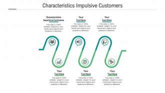 Characteristics impulsive customers ppt powerpoint presentation layouts portfolio cpb