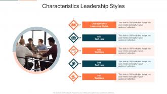 Characteristics Leadership Styles In Powerpoint And Google Slides Cpb