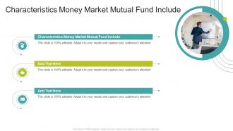 Characteristics Money Market Mutual Fund Include In Powerpoint And Google Slides Cpb