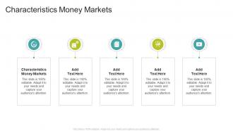 Characteristics Money Markets In Powerpoint And Google Slides Cpb