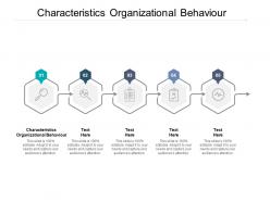 Characteristics organizational behaviour ppt powerpoint presentation pictures cpb