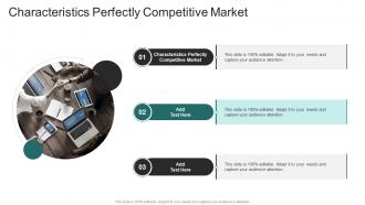 Characteristics Perfectly Competitive Market In Powerpoint And Google Slides Cpb