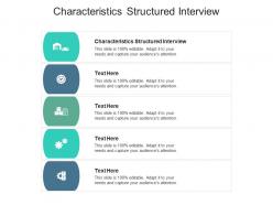 Characteristics structured interview ppt powerpoint presentation pictures ideas cpb