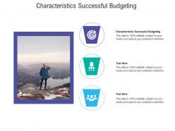 Characteristics successful budgeting ppt powerpoint presentation slides inspiration cpb