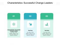Characteristics successful change leaders ppt powerpoint presentation file inspiration cpb