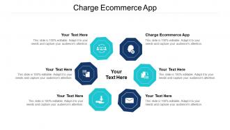 Charge Ecommerce App Ppt Powerpoint Presentation Outline Master Slide Cpb