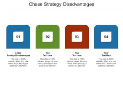Chase strategy disadvantages ppt powerpoint presentation pictures slide cpb