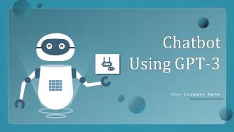 Chatbot Using GPT 3 Powerpoint Presentation Slides