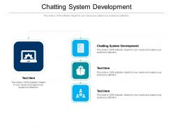 Chatting system development ppt powerpoint presentation show designs download cpb