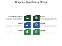 Cheapest way borrow money ppt powerpoint presentation summary show cpb