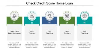 Check credit score home loan ppt powerpoint presentation visual aids backgrounds cpb