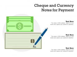 Cheque and currency notes for payment