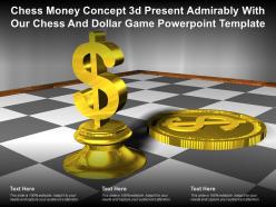 Chess money concept 3d present admirably with our chess and dollar game template