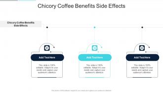 Chicory Coffee Benefits Side Effects In Powerpoint And Google Slides Cpb