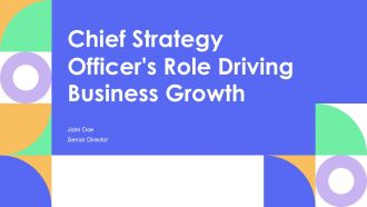Chief Strategy Officers Role Driving Business Growth PPT Slides AT