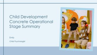 Child Development Concrete Operational Stage Summary PPT Structure AT