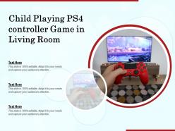 Child playing ps4 controller game in living room