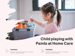 Child playing with paints at home care