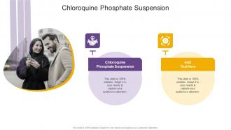Chloroquine Phosphate Suspension In Powerpoint And Google Slides Cpb