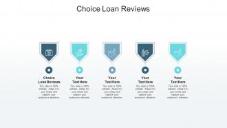 Choice loan reviews ppt powerpoint presentation infographic template outline cpb
