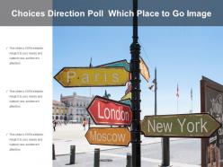 Choices direction poll which place to go image