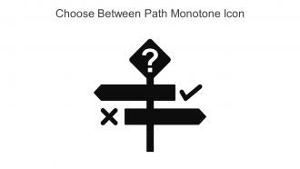 Choose Between Path Monotone Icon In Powerpoint Pptx Png And Editable Eps Format