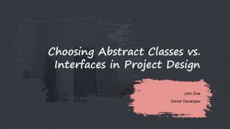 Choosing Abstract Classes Vs Interfaces In Project Design PPT Designs ACP