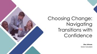 Choosing Change Navigating Transitions With Confidence PPT Demonstration AT