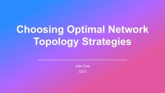 Choosing Optimal Network Topology Strategies PPT PowerPoint AT