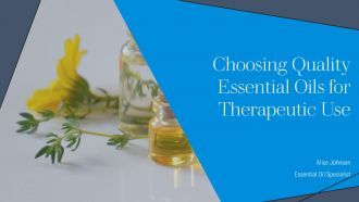 Choosing Quality Essential Oils For Therapeutic Use PPT Designs AT