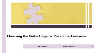 Choosing The Perfect Jigsaw Puzzle For Everyone PPT Graphics AT