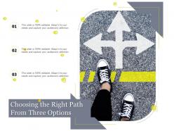 Choosing the right path from three options