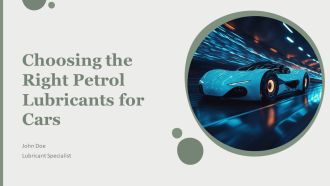 Choosing The Right Petrol Lubricants For Cars PPT PowerPoint AT
