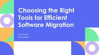 Choosing The Right Tools For Efficient Software Migration PPT PowerPoint AT